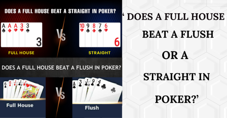 Does a Full House Beat a Flush or a Straight in Poker?