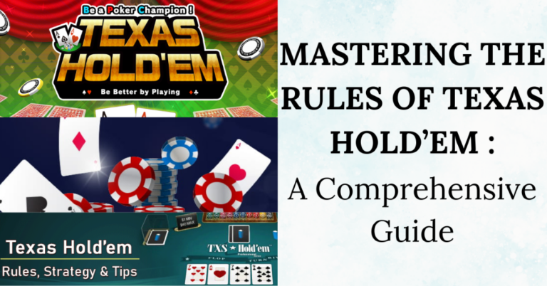 How To Play Texas Hold’em: Rules And Tips You Must Know