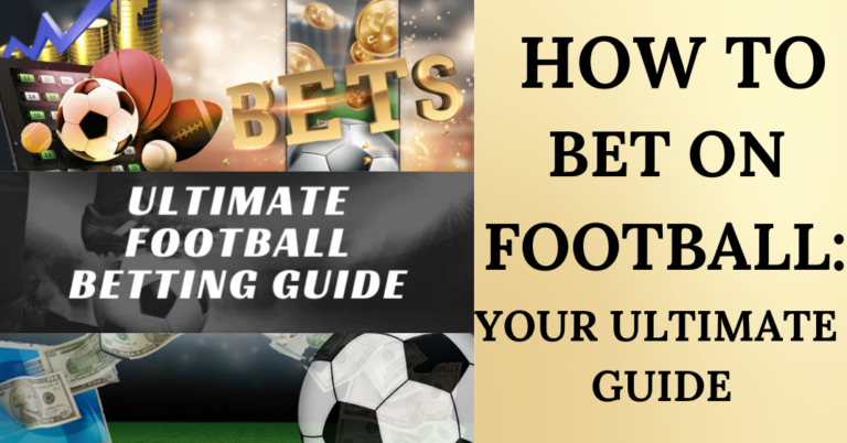 How to Bet on Football – Ultimate Football Betting Guide
