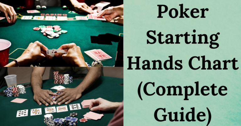 Poker Starting Hands Chart (Complete Guide And Rankings)