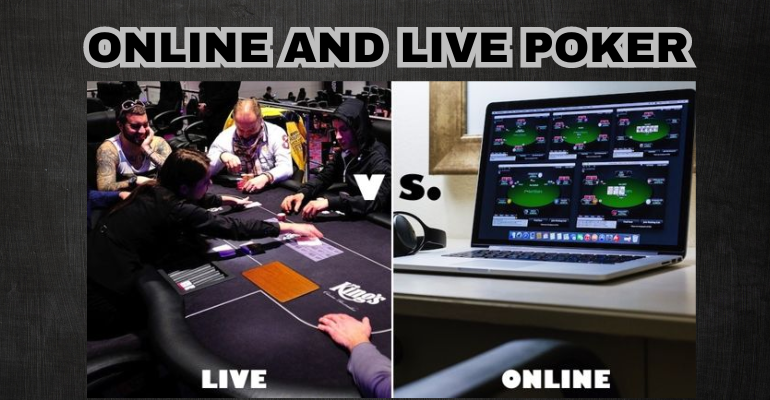 ONLINE AND LIVE POKER