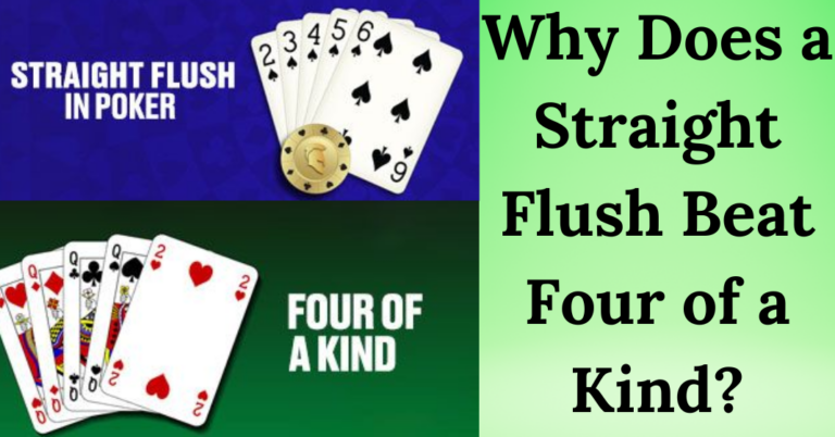 Why Does a Straight Flush Beat Four of a Kind (Explained)