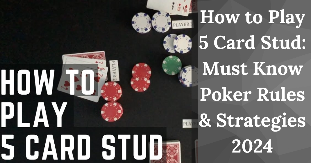 how to play 5 card stud
