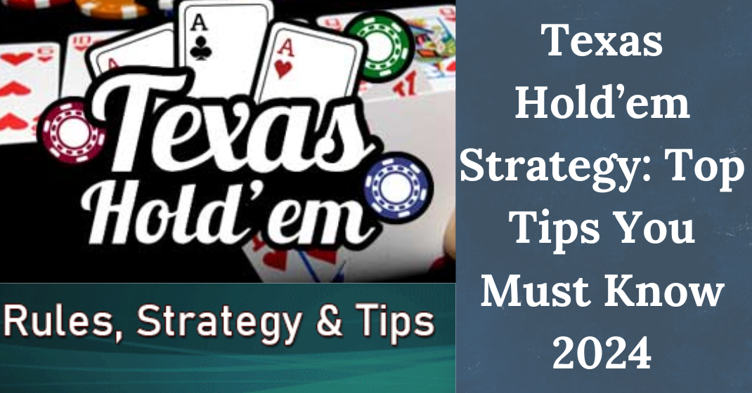 texas holdem tips and strategies in 2024
