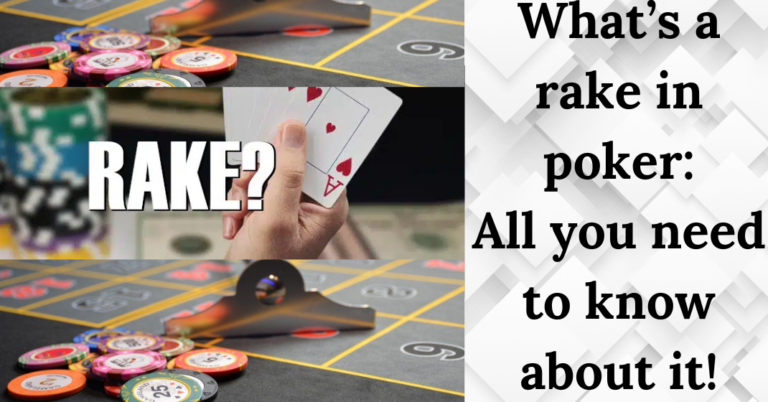 What’s A Rake In Poker: All You Need to Know! 