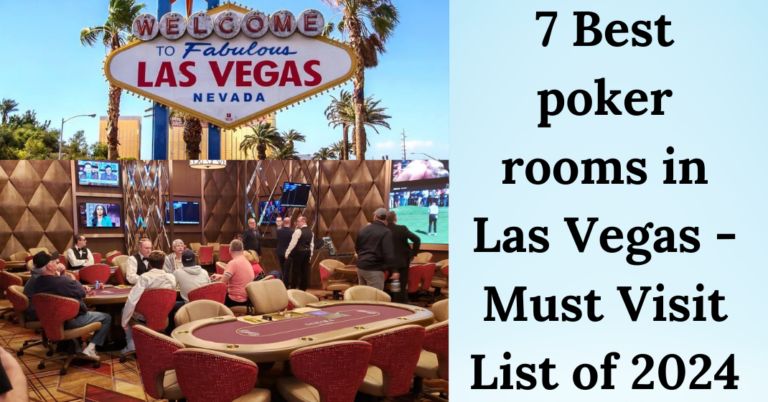 7 Best Poker Rooms In Las Vegas (Must Visit List 2024)