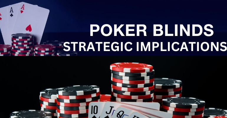 strategic implications of poker blinds
